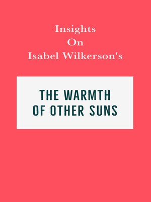 cover image of Insights on Isabel Wilkerson's the Warmth of Other Suns